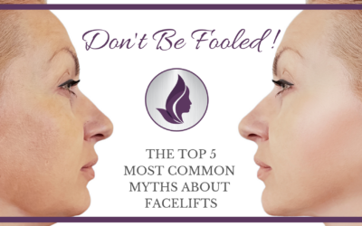 Don’t be Fooled!  The Top 5 Most Common Myths about Facelifts