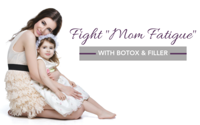 Fight “Mom Fatigue” and Look Refreshed with Botox + Filler