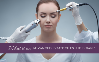 What is an Advanced Practice Esthetician?